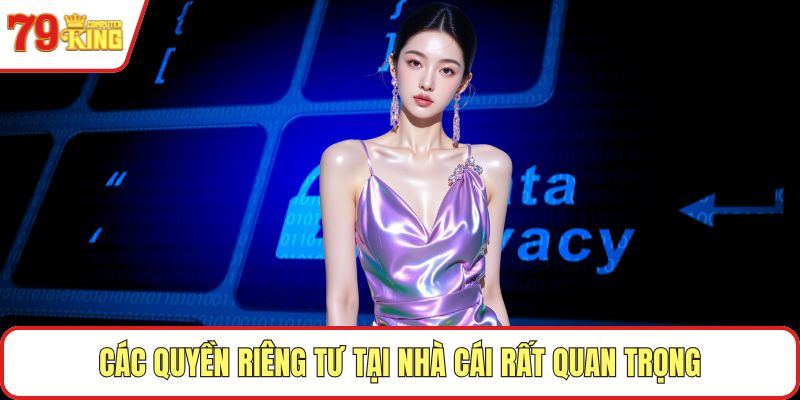 Các quyền riêng tư tại nhà cái rất quan trọng 