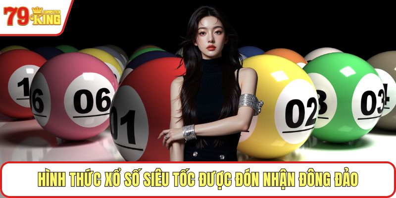 Hình thức xổ số siêu tốc được đón nhận đông đảo 