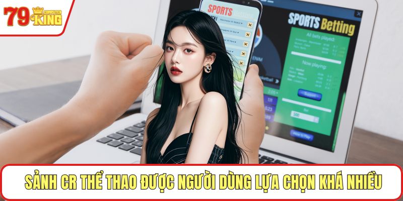 Sảnh CR thể thao được người dùng lựa chọn khá nhiều